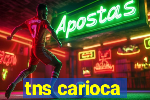 tns carioca